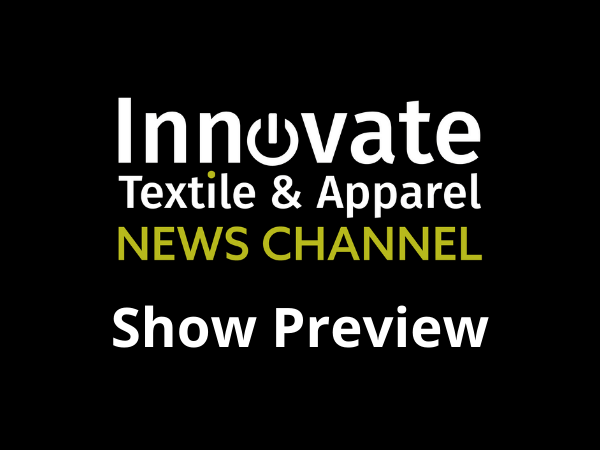 Innovate Textile & Apparel News Channel: Day 1